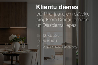 Klientu dienas par jaunajiem Pillar daudzdzīvokļu projektiem Dreiliņos un Dārzciemā