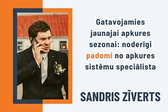 Gatavojamies jaunajai apkures sezonai: noderīgi padomi no apkures sistēmu speciālista