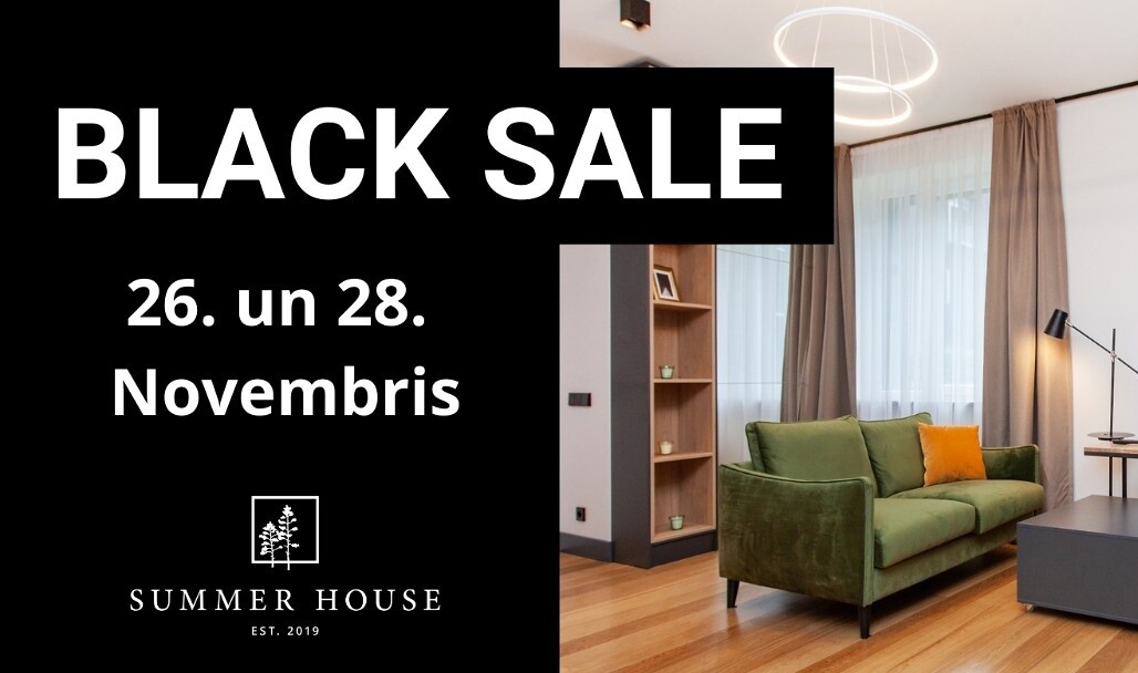 Īpašais "Black sale" piedāvājums Klientu dienās, projektā "Summer house" Jūrmalā!