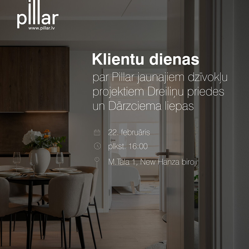 Дни клиентов в новых многоквартирных проектах Pillar в Дрейлини и Дарзциеме